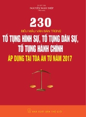 230 biểu mẫu văn bản trong Tố Tụng Hình Sự, Tố Tụng Dân Sự, Tố Tụng Hành Chính áp dụng tại Tòa án từ năm 2017