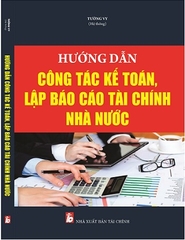 Sách Hướng Dẫn Công Tác Kế Toán, Lập Báo Cáo Tài Chính Nhà Nước