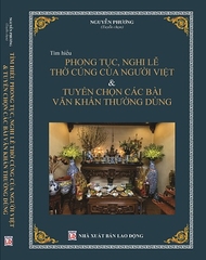 Sách Tìm Hiểu Phong Tục, Nghi Lễ Thờ Cúng Của Người Việt & Các Bài Văn Khấn Thường Dùng