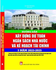 Sách Hướng Dẫn Xây Dựng Dự Toán Ngân Sách Nhà Nước Và Kế Hoạch Tài Chính 3 Năm 2023-2025