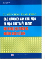 tuyển chọn tham khảo các mẫu diễn văn khai mạc, bế mạc & phát biểu trong hội nghị, hội thảo, ngày lễ lớn