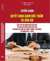 Sách Tuyển Chọn Quyết Định Giám Đốc Thẩm Và Bản Án Của Tòa Án Nhân Dân Tối Cao