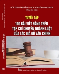 Sách Tuyển Tập 100 bài viết đăng trên Tạp chí chuyên ngành Luật của tác giả Đỗ Văn Chỉnh 