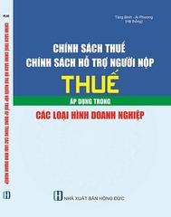 Sách Chính Sách Thuế - Chính Sách Hỗ Trợ Người Nộp Thuế Áp Dụng Trong Các Loại Hình Doanh Nghiệp