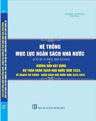 Sách Hệ Thống Mục Lục Ngân Sách Nhà Nước (Có Sửa Đổi, Bổ Sung) Và Hướng Dẫn Xây Dựng Dự Toán Ngân Sách Nhà Nước Năm 2023, Kế Hoạch Tài Chính - Ngân Sách Nhà Nước 03 Năm 2023-2025