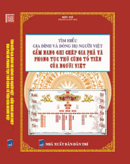 Sách Tìm Hiểu Gia Đình, Dòng Họ Người Việt - Cẩm Nang Ghi Chép Gia Phả Và Phong Tục, Thờ Cúng Tổ Tiên Của Người Việt.