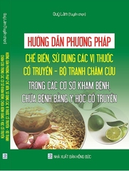 Sách Hướng dẫn phương pháp chế biến, sử dụng các vị thuốc cổ truyền