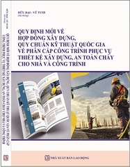 Sách Quy Định Mới Về Hợp Đồng Xây Dựng, Quy Chuẩn Kỹ Thuật Quốc Gia Về Phân Cấp Công Trình Phục Vụ Thiết Kế Xây Dựng, An Toàn Cháy Cho Nhà Và Công Trình