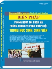 Cẩm Nang Phổ Biến, Giáo Dục Pháp Luật Trong Trường Học - Biện Pháp Phòng Ngừa Tội Phạm Và Phòng, Chống Vi Phạm Pháp Luật Trong Học Sinh, Sinh Viên