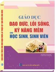 Sách Giáo Dục Đạo Đức, Lối Sống, Kỹ Năng Mềm Cho Học Sinh, Sinh Viên