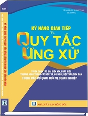 sách Kỹ Năng Giao Tiếp Và Quy Tắc Ứng Xử - Tuyển Chọn Các Bài Diễn Văn, Phát Biểu Thường Dùng Trong Các Ngày Lễ, Hội Nghị, Hội Thảo, Diễn Đàn Trong Các Cơ Quan, Đơn Vị và Doanh Nghiệp