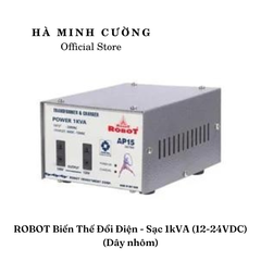 Biến Thế Đổi Điện - Sạc Robot 1KVA (12-24VDC)