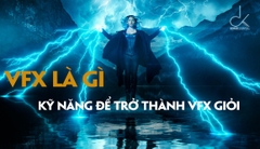 VFX LÀ GÌ? NHỮNG KỸ NĂNG ĐỂ TRỞ THÀNH MỘT VFX GIỎI