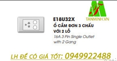 Ổ CẮM ĐƠN 3 CHẤU VỚI 2 LỖ E18U32X
