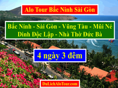 Alo Tour du lịch Bắc Ninh Sài Gòn Vũng Tàu Mũi Né, Alo: 0934.247.166