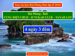 Alo Tour du lịch Hải Phòng Bali dịp lễ 30/04, Alo: 0934.247.166