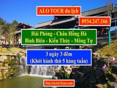 Tour du lịch Hải Phòng Châu Hồng Hà: Bình Biên - Kiến Thủy - Mông Tự