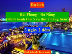 Tour du lịch Hải Phòng Đà Nẵng 2023 khởi hành hàng tuần, 0934.247.166