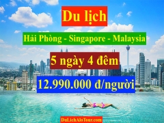 Tour du lịch Hải Phòng - Singapore - Malaysia 2019, Tua Sing Mã 5 ngày