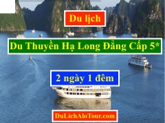 Tour du thuyền Hạ Long đẳng cấp 5 sao giá rẻ, Alo: 0977.174.666