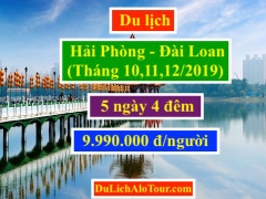 Tour du lịch Hải Phòng Đài Loan tháng 10,11,12/2019, tour Đài Loan