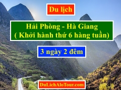 Tour du lịch Hải Phòng Hà Giang khởi hành hàng tuần, Alo: 0934247166