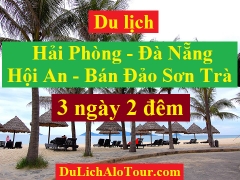 Tour du lịch Hải Phòng Đà Nẵng, tour Hải Phòng Hội An 3 ngày 2 đêm