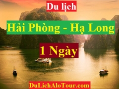 TOUR HẢI PHÒNG - HẠ LONG - HẢI PHÒNG