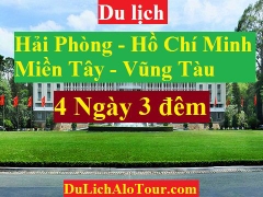 TOUR HẢI PHÒNG - TP HỒ CHÍ MINH – MIỀN TÂY – VŨNG TÀU - HẢI PHÒNG