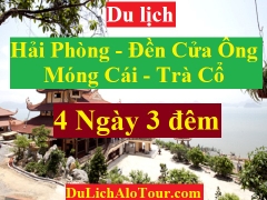 TOUR HẢI PHÒNG - ĐỀN CỬA ÔNG - MÓNG CÁI - TRÀ CỔ