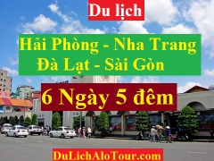 TOUR HẢI PHÒNG - NHA TRANG - ĐÀ LẠT - SÀI GÒN