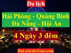 TOUR HẢI PHÒNG - QUẢNG BÌNH - ĐÀ NẴNG - HỘI AN - HẢI PHÒNG