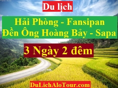 TOUR HẢI PHÒNG - ĐỀN ÔNG HOÀNG BẨY - SAPA - ĐỈNH FANSIPAN