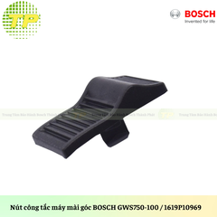 Nút công tắc máy mài góc BOSCH GWS750-100 / 1619P10969 - Chính Hãng Nút công tắc máy mài góc BOSCH GWS750-100 / 1619P10969 - Chính Hãng