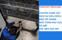 DỊCH VỤ SỬA CHỮA THANG MÁY KHU VỰC HÀ NỘI