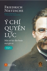 Ý Chí Quyền Lực - Friedrich Nietzsche (bìa cứng)