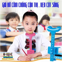 GIÁ ĐỠ CẰM CHỐNG CẬN THỊ , VẸO CỘT SỐNG CHO BÉ