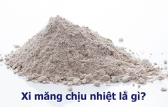 Xi măng chịu nhiệt là gì? Và những điều cần biết