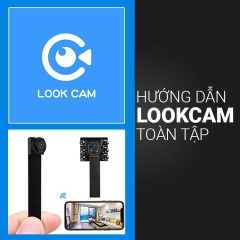 Hướng dẫn sử dụng toàn tập App Lookcam mới trên các dòng camera mini ip giám sát
