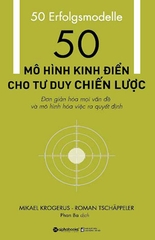50 Mô Hình Kinh Điển Cho Tư Duy Chiến Lược