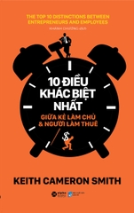 10 Điều Khác Biệt Nhất Giữa Kẻ Làm Chủ và Người Làm Thuê