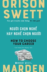 Người Chọn Nghề Hay Nghề Chọn Người