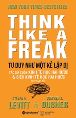 Tư Duy Như Một Kẻ Lập Dị (Tái Bản)