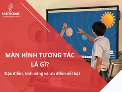 Màn hình tương tác là gì? Đặc điểm, tính năng và ưu điểm nổi bật