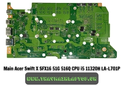Main Acer Swift X SFX16 51G 516Q CPU i5 11320H LA-L701P