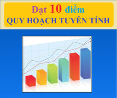 Làm thế nào đạt Điểm 10 môn Quy hoạch Tuyến tính?