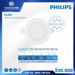 ĐÈN LED ÂM TRẦN PHILIPS DL262 - DL262 EC RD 100 6W W HV SNI 02