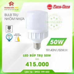 ĐÈN LED BULB TRỤ NHÔM NHỰA RẠNG ĐÔNG 50W TR140N1/50W.H