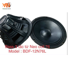 Loa bass 3 tấc từ neo coil 76 BDF-12N75L