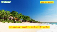 TOUR PHAN THIẾT 2N1Đ - SIÊU TIẾT KIỆM